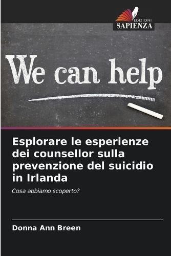 Esplorare Le Esperienze Dei Counsellor Sulla Prevenzione Del Suicidio in Irlanda