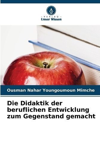 Die Didaktik Der Beruflichen Entwicklung Zum Gegenstand Gemacht
