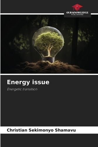Energy Issue By Christian Sekimonyo Shamavu 9786206406198 (Paperback)