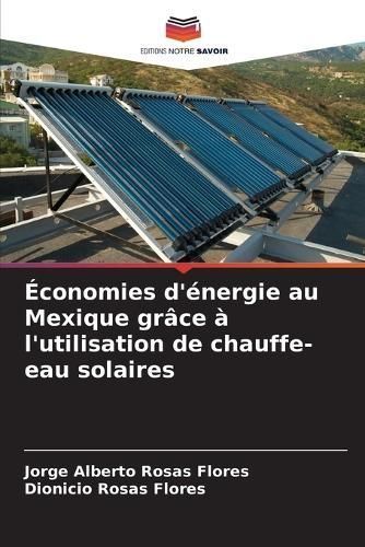 Économies D'énergie Au Mexique Grâce À L'utilisation De Chauffe-Eau Solaires