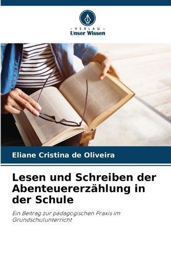 Lesen Und Schreiben Der Abenteuererzählung in Der Schule (Paperback)