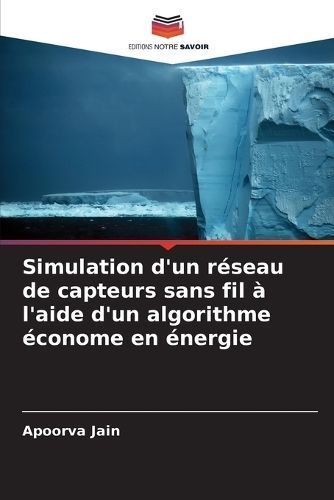 Simulation D'un Réseau De Capteurs Sans Fil À L'aide D'un Algorithme Économe En Énergie
