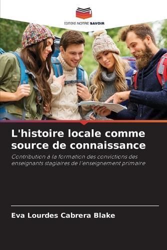 L'histoire Locale Comme Source De Connaissance 9786206442639