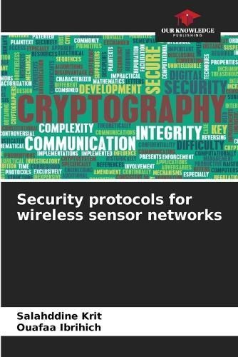 Security Protocols for Wireless Sensor Networks 9786206454526