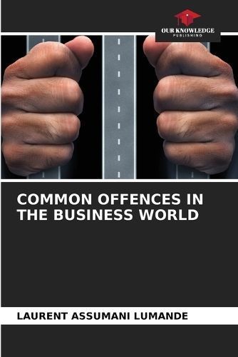 Common Offences in the Business World By Laurent Assumani (Paperback)