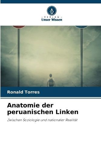 Anatomie Der Peruanischen Linken By Ronald Torres 9786206464136