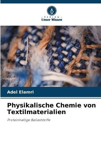 Physikalische Chemie Von Textilmaterialien By Adel Elamri (Paperback)