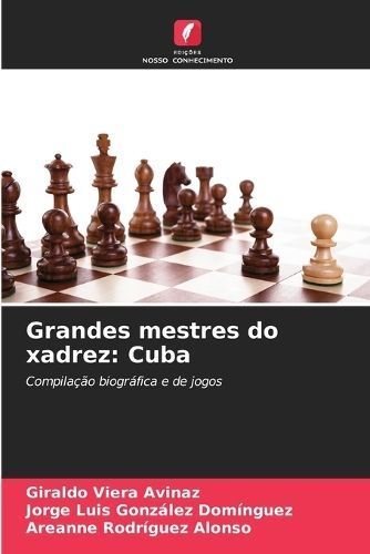 Grandes Mestres Do Xadrez 9786206465508 (Paperback)