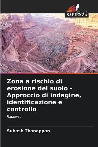 Zona a Rischio Di Erosione Del Suolo - Approccio Di Indagine, Identificazione E Controllo