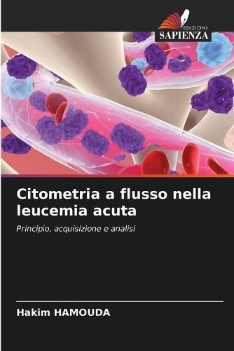 Citometria a Flusso Nella Leucemia Acuta By Hakim Hamouda (Paperback)