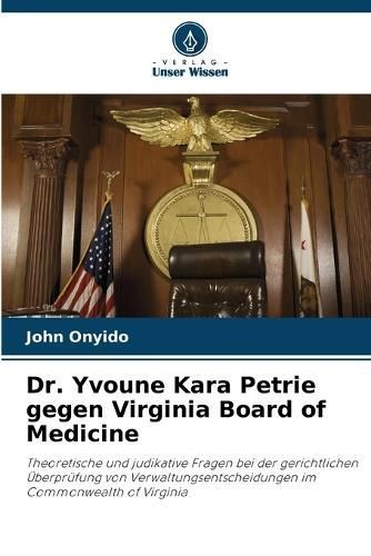 Dr. Yvoune Kara Petrie Gegen Virginia Board of Medicine By John Onyido