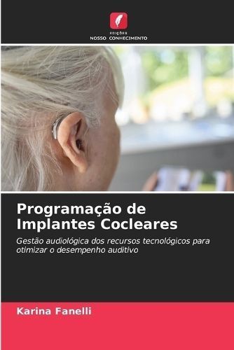 Programação De Implantes Cocleares By Karina Fanelli 9786206521594