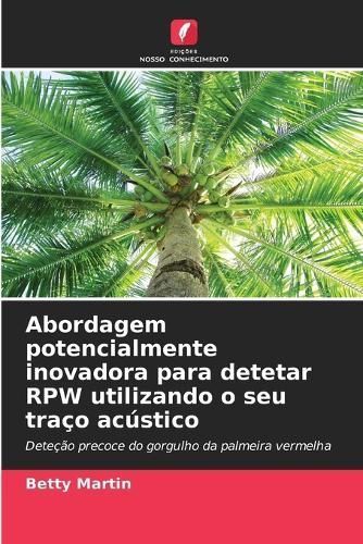 Abordagem Potencialmente Inovadora Para Detetar RPW Utilizando O Seu Traço Acústico