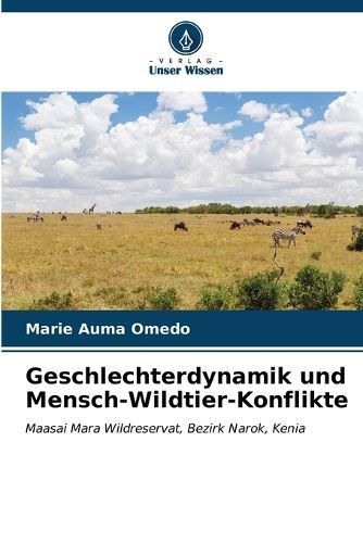 Geschlechterdynamik Und Mensch-Wildtier-Konflikte By Marie Auma Omedo