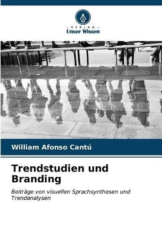 Trendstudien Und Branding By William Afonso Cantú 9786206554424