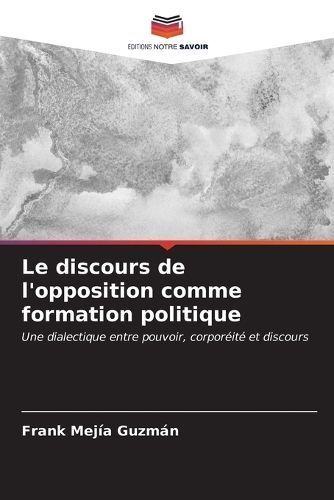 Le Discours De L'opposition Comme Formation Politique 9786206584575