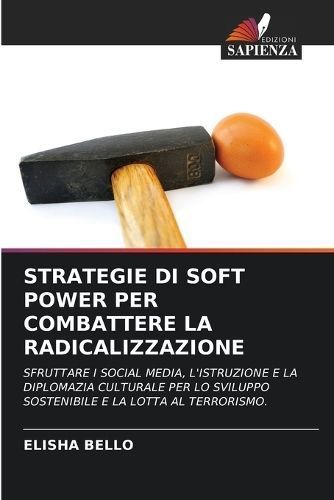 Strategie Di Soft Power Per Combattere La Radicalizzazione (Paperback)