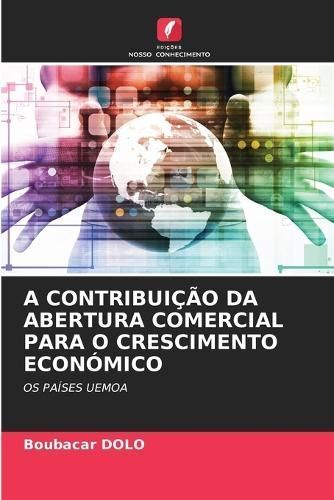 A Contribuição Da Abertura Comercial Para O Crescimento Económico