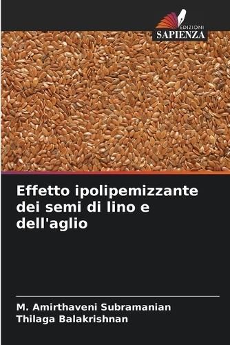 Effetto Ipolipemizzante Dei Semi Di Lino E Dell'aglio 9786206586074
