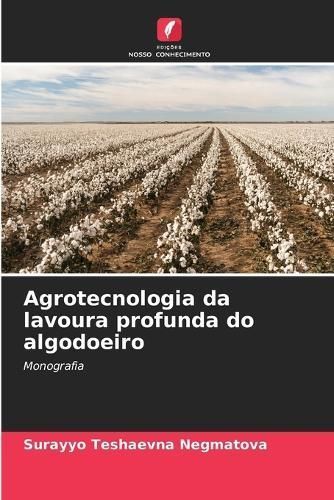 Agrotecnologia Da Lavoura Profunda Do Algodoeiro 9786206589082