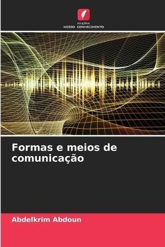 Formas E Meios De Comunicação By Abdelkrim Abdoun 9786206615057