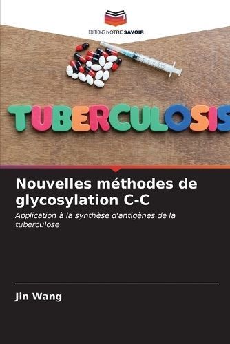 Nouvelles Méthodes De Glycosylation C-C By Jin Wang 9786206635765