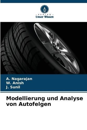 Modellierung Und Analyse Von Autofelgen 9786206636564 (Paperback)