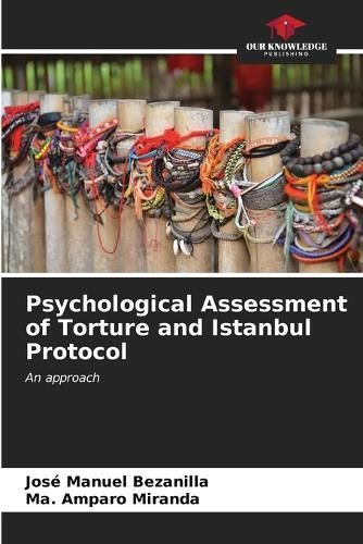 Psychological Assessment of Torture and Istanbul Protocol By Bezanilla