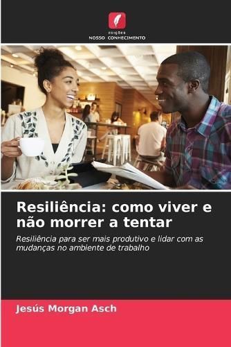 Resiliência By Jesús Morgan Asch 9786206658184 (Paperback)