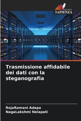 Trasmissione Affidabile Dei Dati Con La Steganografia 9786206660828