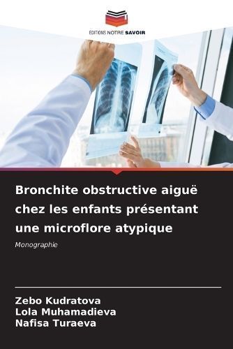 Bronchite Obstructive Aiguë Chez Les Enfants Présentant Une Microflore Atypique