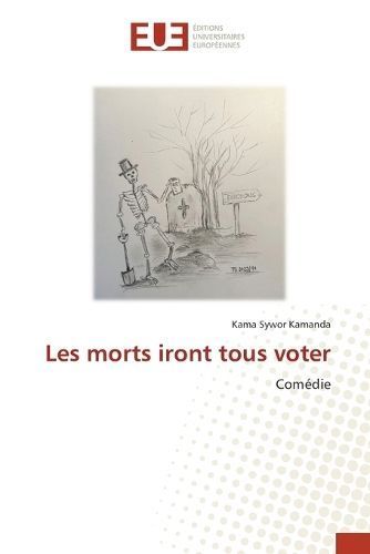 Les morts iront tous voter By Kamanda 9786206700302 (Paperback)