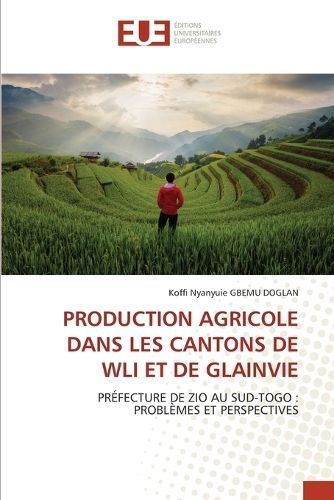 Production Agricole Dans Les Cantons de Wli Et de Glainvie (Paperback)