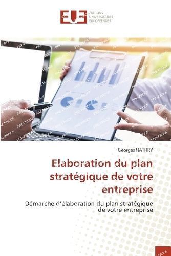 Elaboration Du Plan Stratégique De Votre Entreprise By Georges Hathry