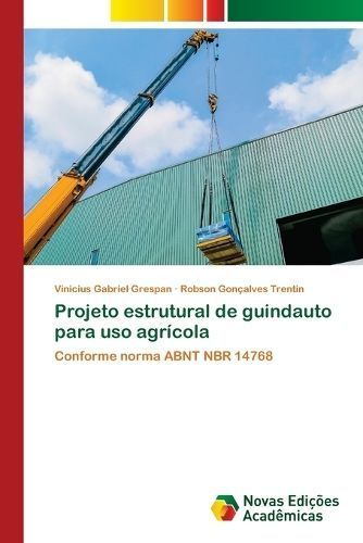 Projeto Estrutural De Guindauto Para Uso Agrícola 9786206758983