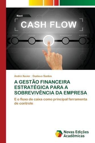 A Gestão Financeira Estratégica Para a Sobrevivência Da Empresa