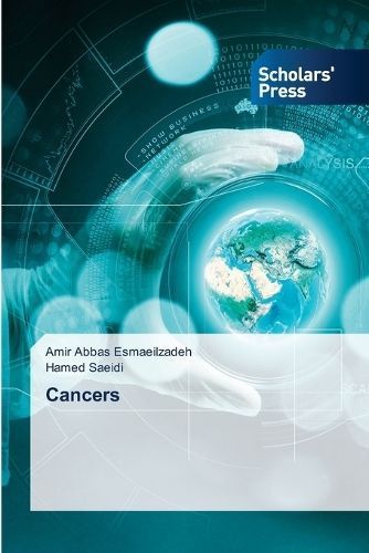 Cancers By Amir Abbas Esmaeilzadeh, Hamed Saeidi 9786206771982