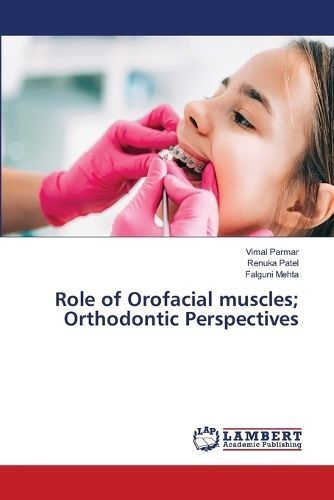 Role of Orofacial Muscles; Orthodontic Perspectives 9786206790365