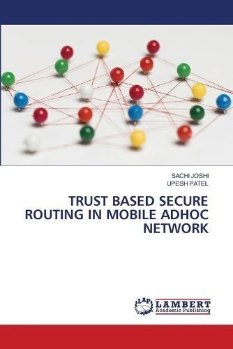 Trust Based Secure Routing in Mobile Adhoc Network By Joshi