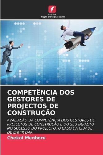 Competência DOS Gestores De Projectos De Construção 9786206851172