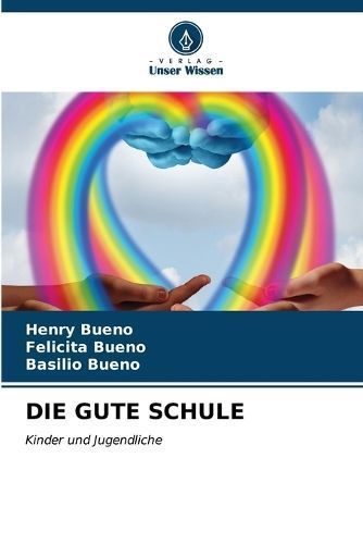 Die Gute Schule By Henry Bueno, Felicita Bueno, Basilio Bueno