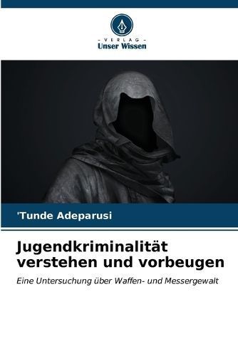 Jugendkriminalität Verstehen Und Vorbeugen By 'Tunde Adeparusi