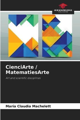 CienciArte / MatematiesArte By María Claudia Machelett 9786206863069