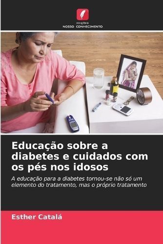 Educação Sobre a Diabetes E Cuidados Com Os Pés Nos Idosos