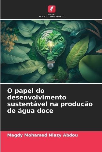 O Papel Do Desenvolvimento Sustentável Na Produção De Água Doce
