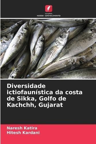 Diversidade Ictiofaunística Da Costa De Sikka, Golfo De Kachchh, Gujarat