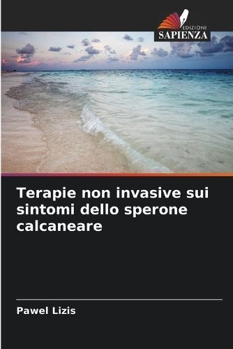 Terapie Non Invasive Sui Sintomi Dello Sperone Calcaneare (Paperback)