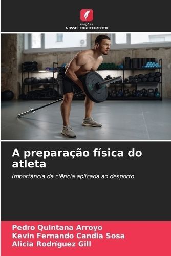 A Preparação Física Do Atleta 9786206891659 (Paperback)