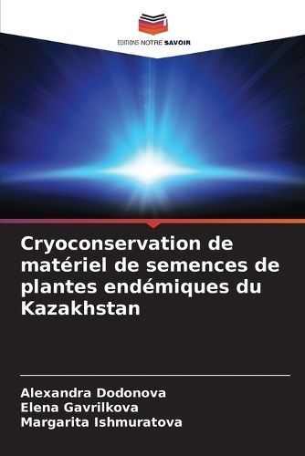 Cryoconservation De Matériel De Semences De Plantes Endémiques Du Kazakhstan