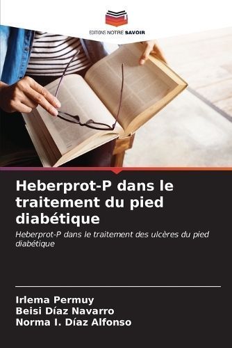 Heberprot-P Dans Le Traitement Du Pied Diabétique 9786206899778